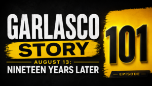GARLASCO STORY - AUGUST 13: 19 YEARS LATER